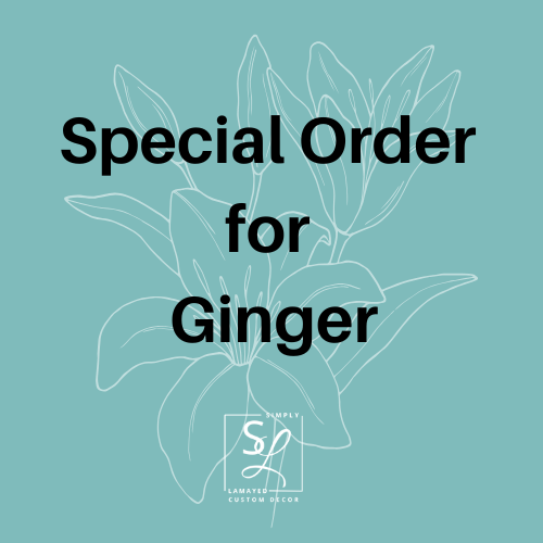 custom order for Ginger