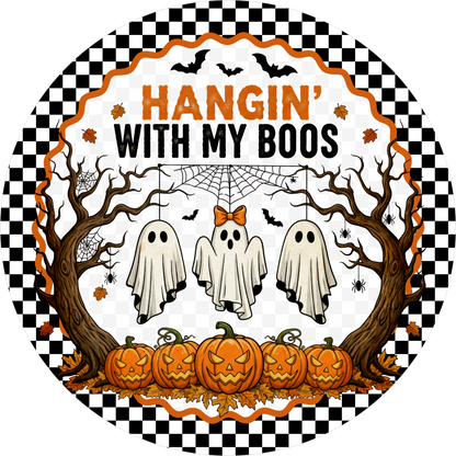 Ghost Hangin' with My Boos Round Wreath Sign