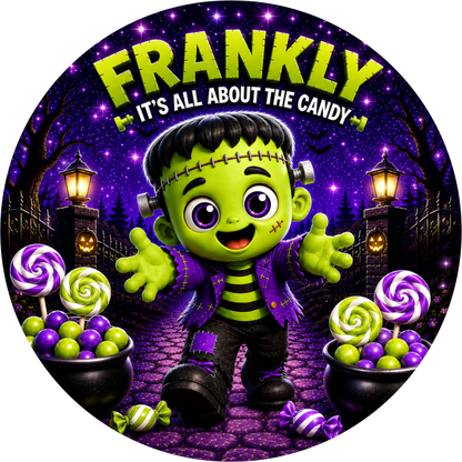 Frankly It's All About the Candy Round Wreath Sign