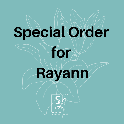 Special Order for Rayann