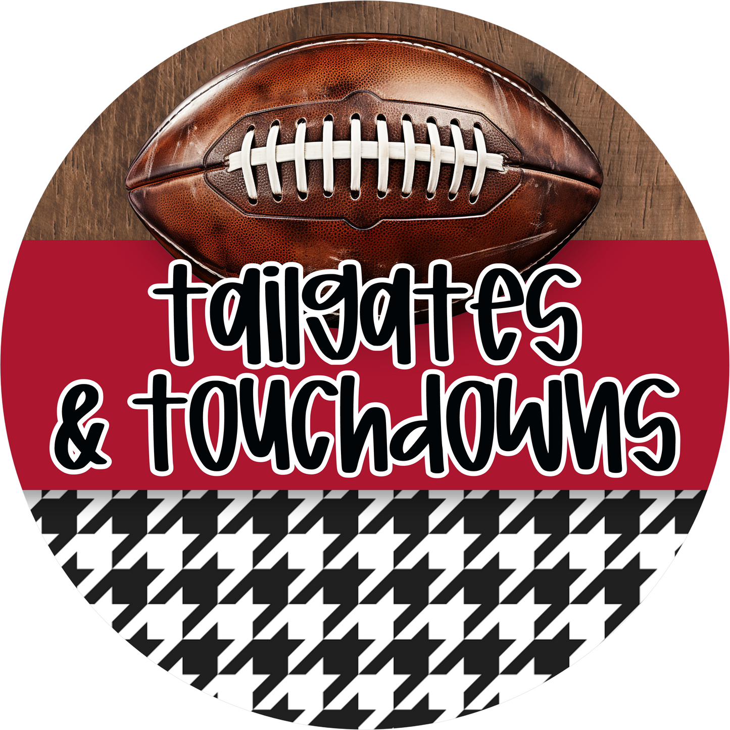 Tailgates and Touchdowns Football Houndstooth Wood Round Wreath Sign