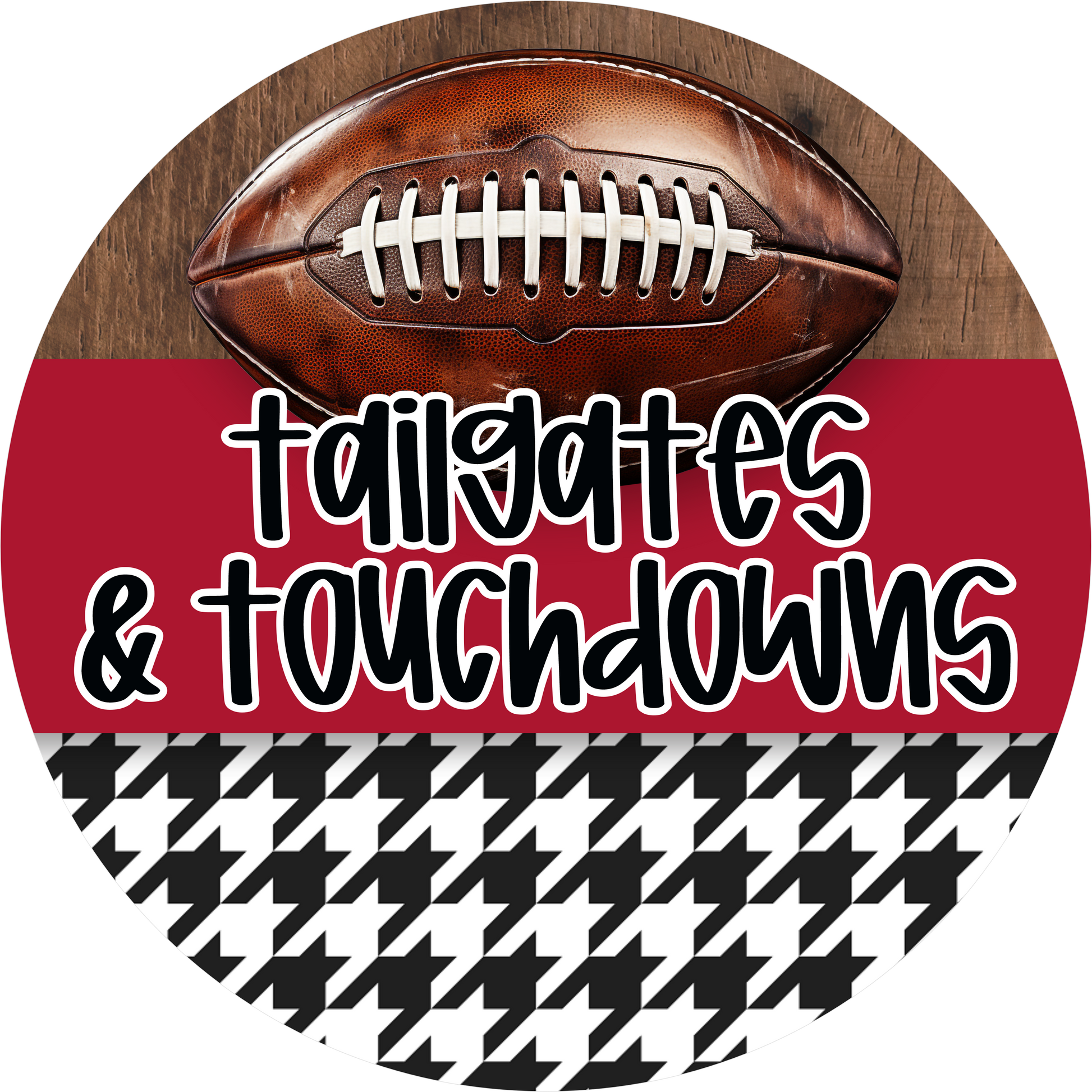 Tailgates and Touchdowns Football Houndstooth Wood Round Wreath Sign