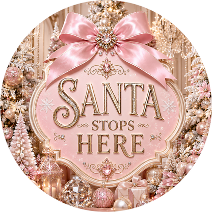 Santa Stops Here in Pink — Christmas Round Wreath Sign