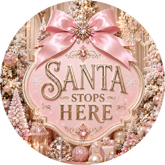 Santa Stops Here in Pink — Christmas Round Wreath Sign