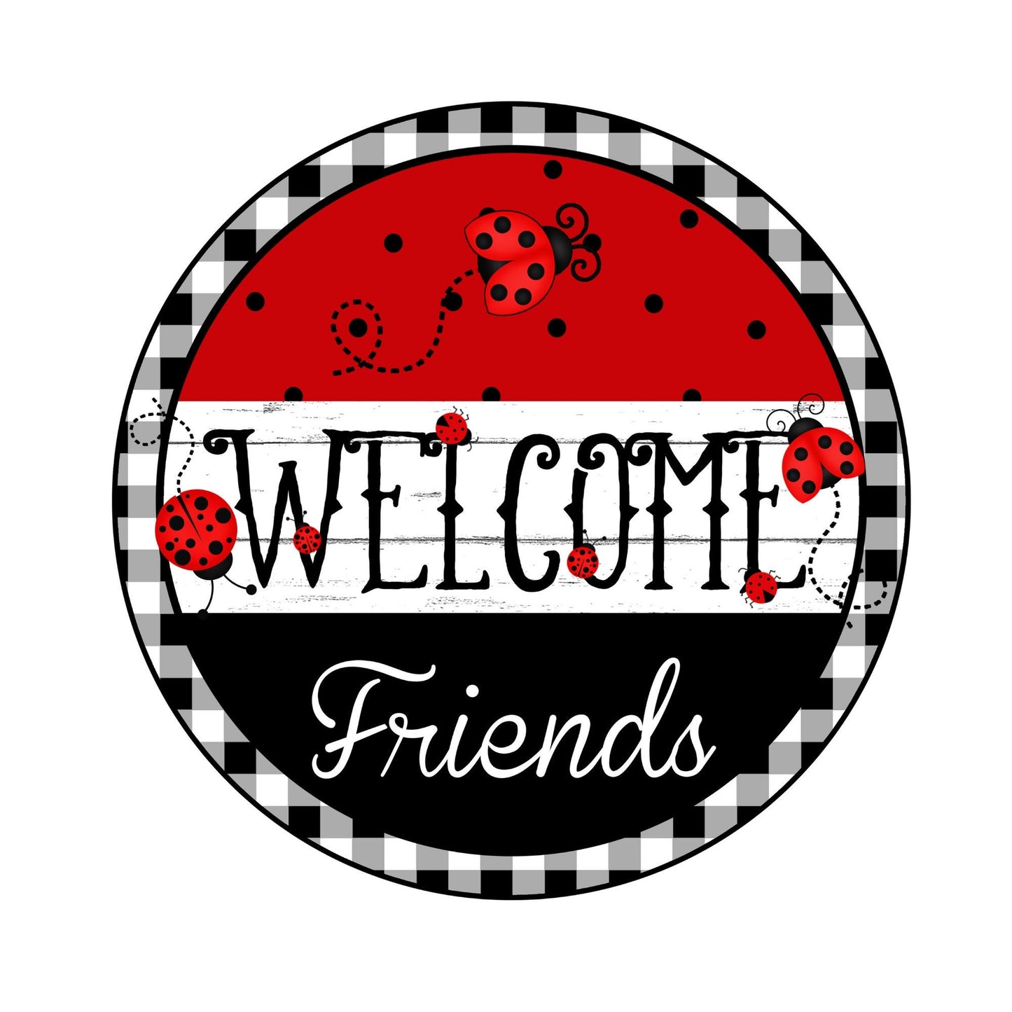 Lady bug welcome friends wreath sign, Farmhouse red black décor, spring summer wreath attachment, signs for wreaths