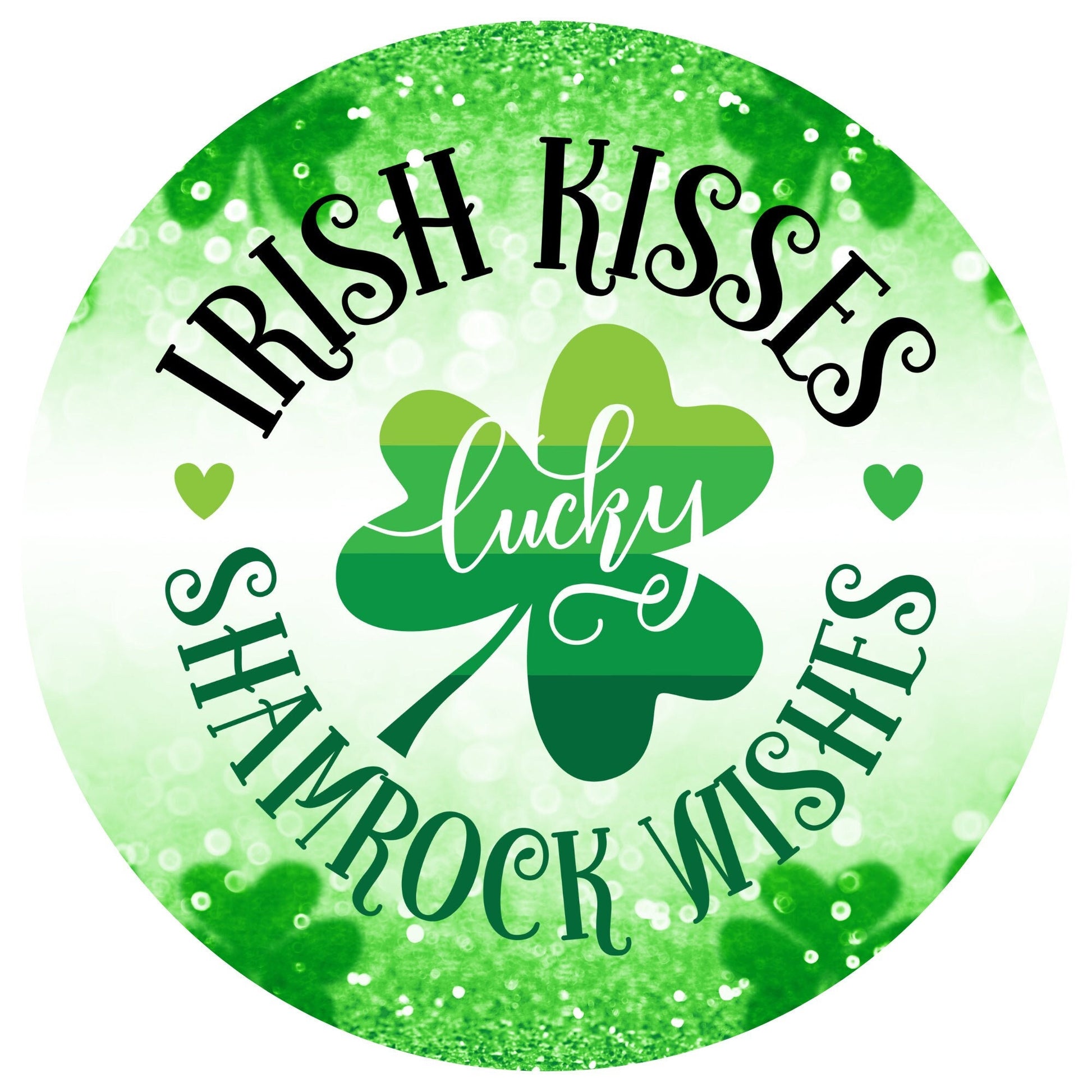St patrick's day wreath sign, lucky sign, irish kisses shamrock wishes sign, round signs for wreaths, green irish metal sign