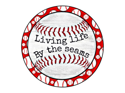 Baseball Wreath Sign, Living life by the seams sign, red white baseball wreath center, wreath attachment