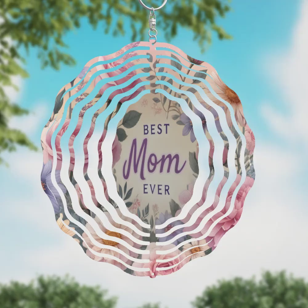 Best Mom Ever Floral Wind Spinner