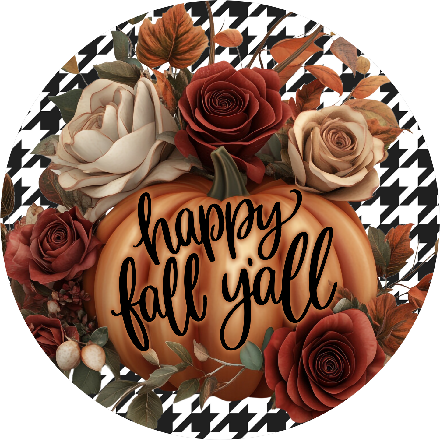 Black and White Houndstooth Happy Fall Y'all with Rose Round Wreath Sign