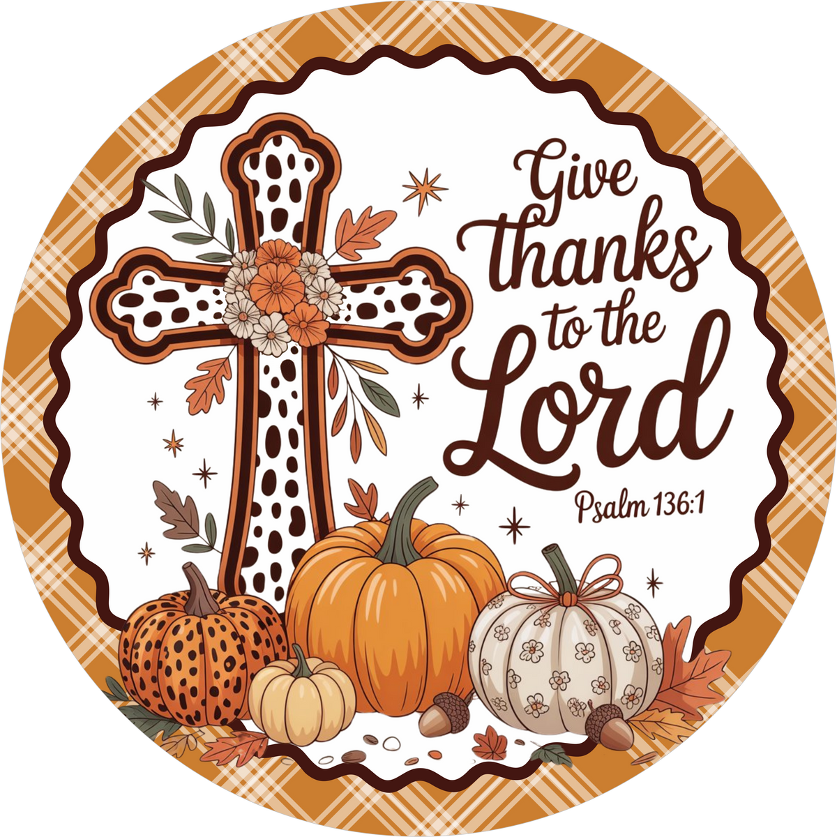 Give Thanks to the Lord with Cross and Pumpkin Round Wreath Sign