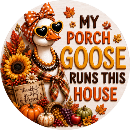 My Porch Goose Runs This House with Sunflower and Owl Round Wreath Sign