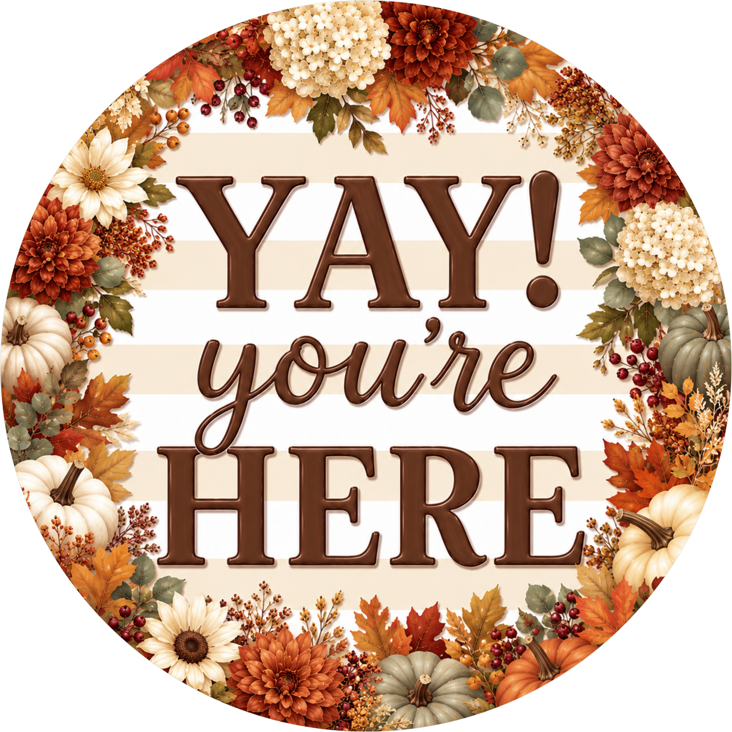 Yay You're Here with Florals Round Wreath Sign