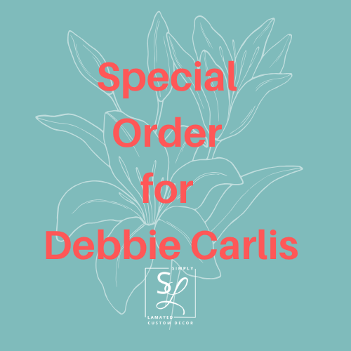 Special Order for Debbie Carlis